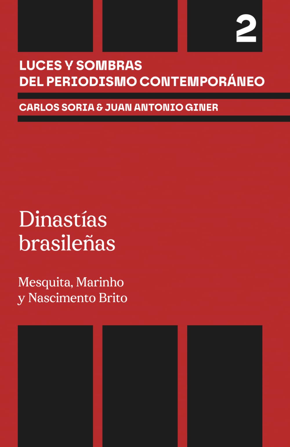Dinastías brasileñas: Mesquita, Marinho y Nascimento Brito (Luces y sombras del periodismo contemporáneo)