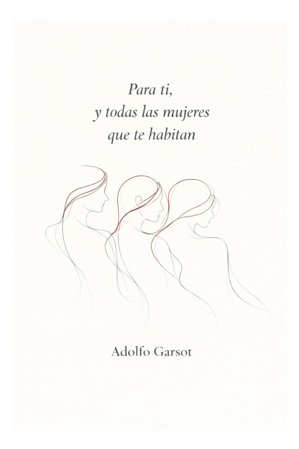 PARA TI, Y TODAS LAS MUJERES QUE TE HABITAN