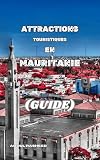 ATTRACTIONS TOURISTIQUES EN MAURITANIE (French Edition)