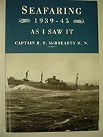 Seafaring 1939-45 as I Saw It 1858212820 Book Cover