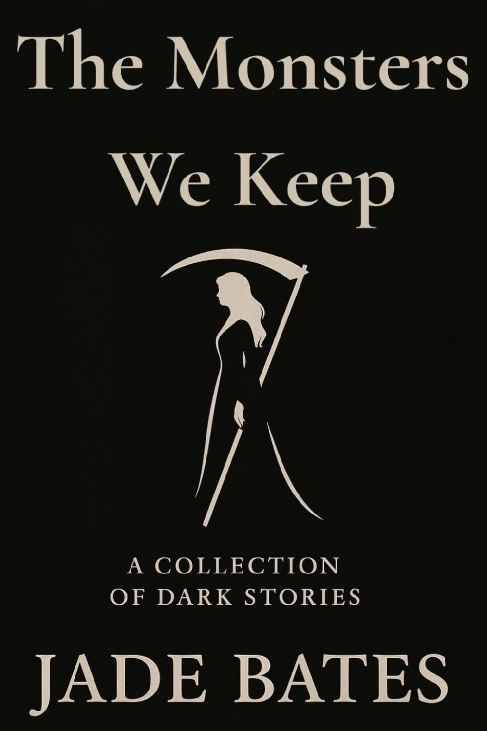 The Monsters We Keep: A collection of dark stories