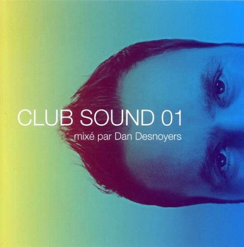 Club Sound Vol. 1 Mix by Dan Desnoyers [Audio CD]