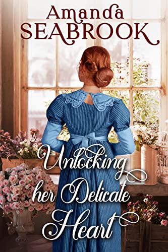 Unlocking her Delicate Heart: A Historical Regency Romance Book (Noble