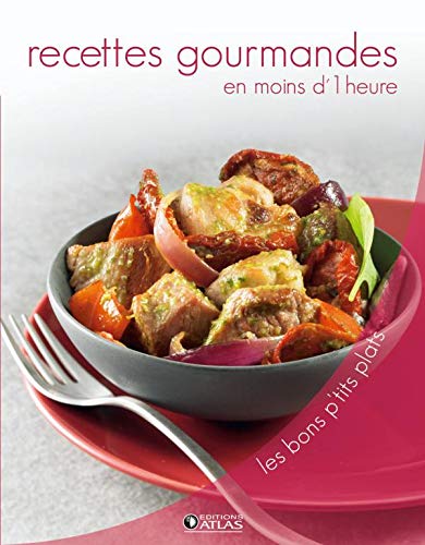 Télécharger Recettes gourmandes en moins d'1 heure Livre eBook France