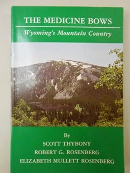 Paperback The Medicine Bows Wyoming's Mountain Country Book