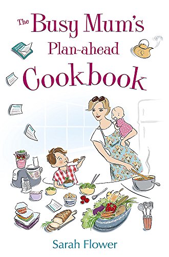 Télécharger The Busy Mum's Plan-ahead Cookbook PDF Ebook En Ligne