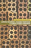 Jeitinho Brasileiro, Mazelas Historicas E Cultura Juridico-Tributaria 8574745871 Book Cover