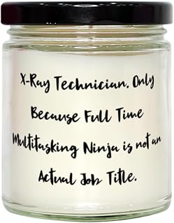 Useful X-ray Technician Gifts, X-Ray Technician. Only Because Full Time, Inspire Scent Candle for Colleagues from Friends, Radiology, Xray, MRI, CT scan, Ultrasound, Medical Imaging, Diagnostic