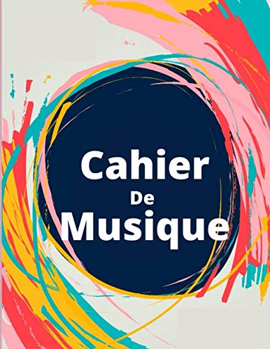 Independently published Cahier De Musique: 6 grosses portées de musique - format A4 - 100 pages