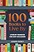 100 Books to Live By: Literary Remedies for Any Occasion (100 Things to Live By, 1)