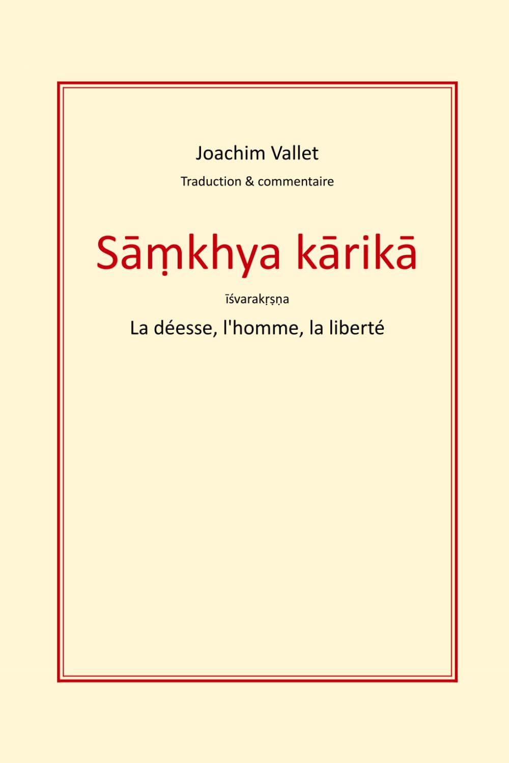 Sāṃkhya kārikā: La déesse, l'homme, la liberté