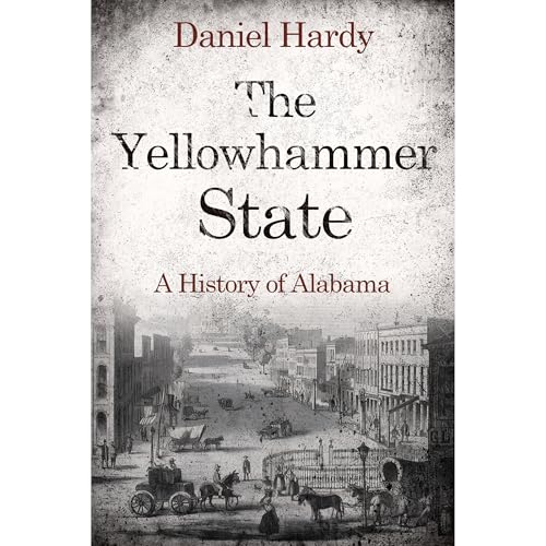 The Yellowhammer State: A History of Alabama (By Daniel Hardy) episode artwork