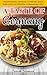 A Taste of Germany: Traditional German Cooking Made Easy with Authentic German Recipes (Best Recipes from Around the World) (English Edition)