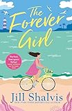 The Forever Girl: A new piece of feel-good fiction from a bestselling author