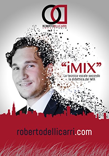 iMIX: La tecnica vocale secondo la didattica del MIX (Italian Edition)