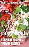 Earthy Eggplant & Succulent Salmon Recipes : Boxed Sets (Easy Family Meals Recipes Ideas)