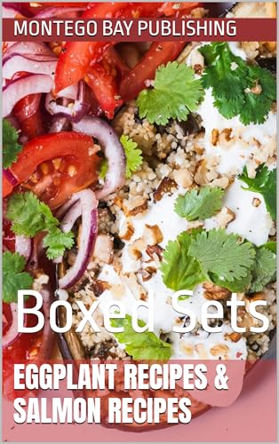 Earthy Eggplant & Succulent Salmon Recipes : Boxed Sets (Easy Family Meals Recipes Ideas)