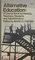 Alternative Education: A Source Book for Parents, Teachers, Students, and Administrators 038506389X Book Cover