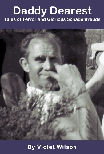 Daddy Dearest: Tales of Terror and Glorious Schadenfreude