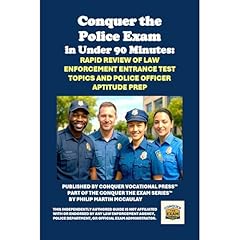 Conquer the Police Exam in Under 90 Minutes: Rapid Review of Law Enforcement Entrance Test Topics and Police Officer Aptitude Prep Audiolibro Por Philip Martin McCaulay arte de portada