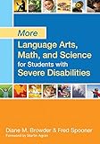 More Language Arts, Math, and Science for Students with Severe Disabilities