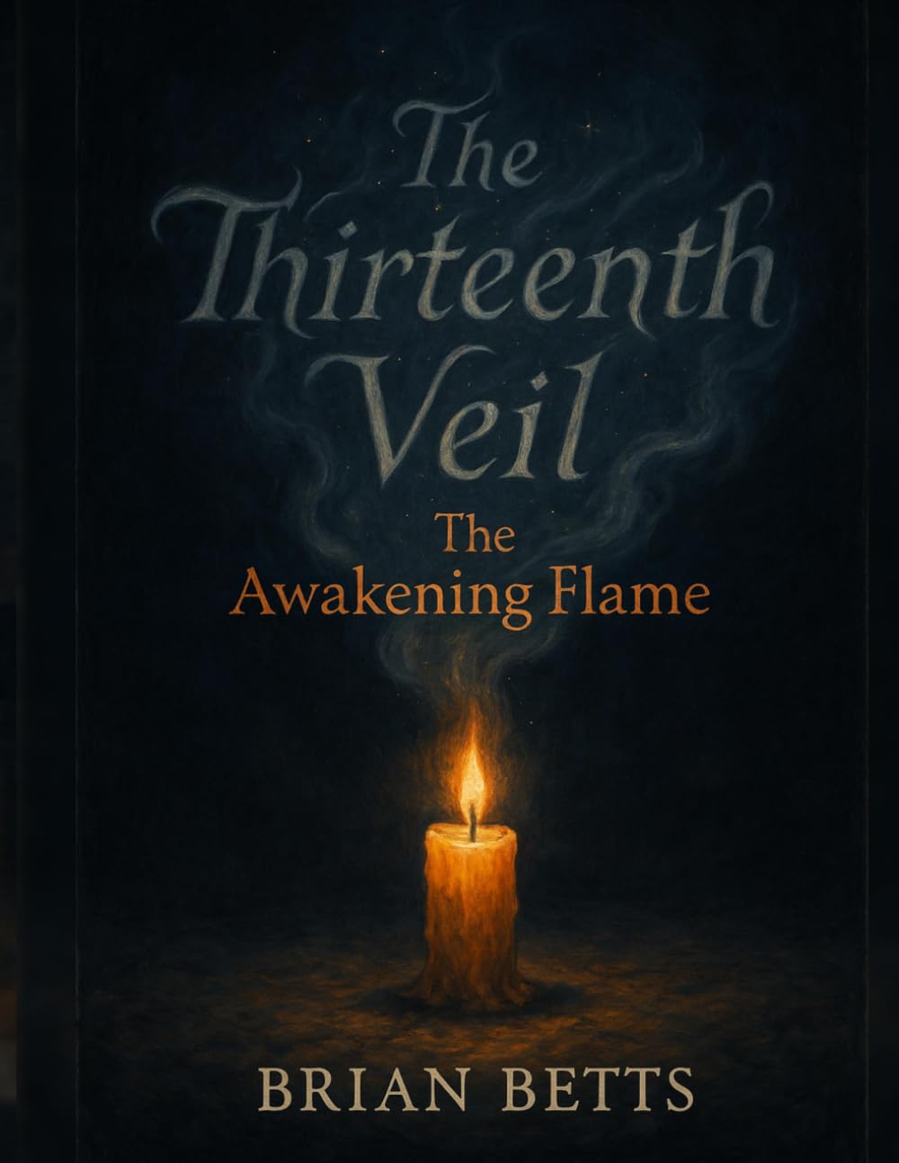 THE THIRTEENTH VEIL: The Awakening Flame: 1
