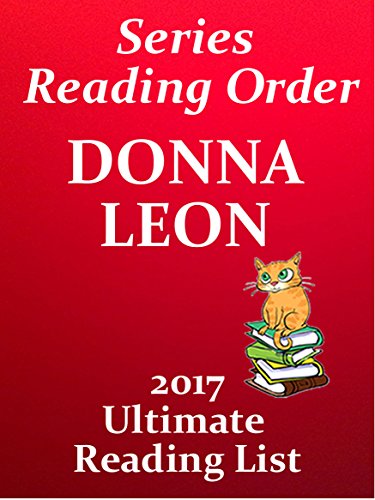 Donna Leon INSPECTOR GUIDO BRUNETTI Novels List With Summaries and Checklist for your Kindle: DONNA LEON - BRUNETTI NOVELS WITH SHORT SUMMARIES - INCLUDES ... IN 2017 (Series Reading List Book 15)