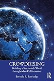 CrowdRising: Building a Sustainable World through Mass Collaboration