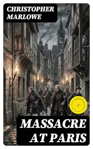 Massacre at Paris: Enriched edition.