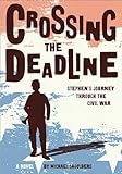 Crossing the Deadline: Stephen's Journey Through the Civil War