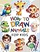 HOW TO DRAW ANIMALS FOR KIDS: 100 easy step-by-step guides with grid support to help young beginners draw their first animals with fun and confidence. (How to Draw for Beginners)