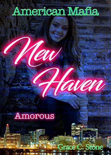 American Mafia: New Haven Amorous von [Grace C. Stone]
