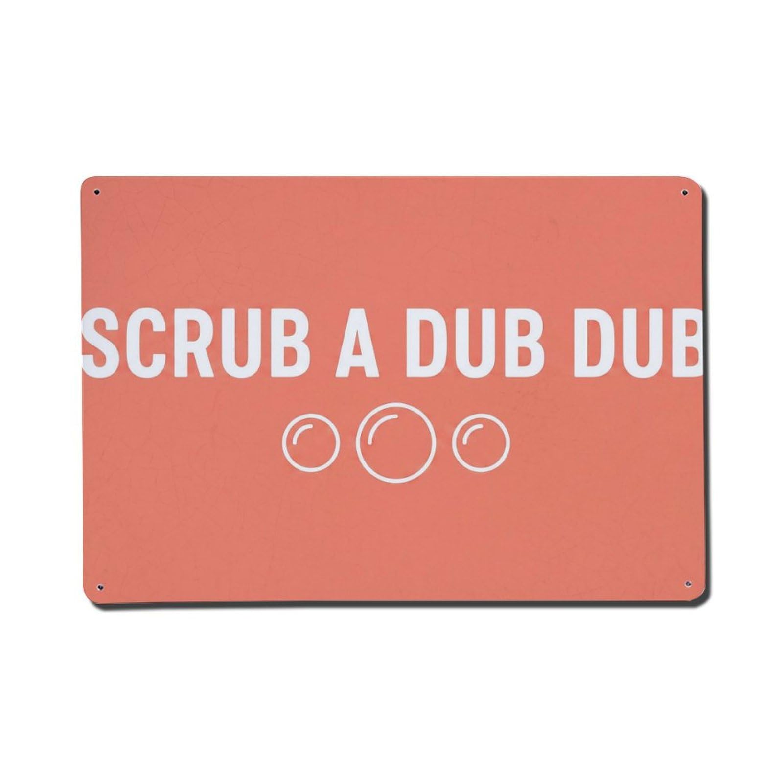 Olhnbad Style Scrub A Dub Dub Hand Washing Quote Text Layout Metal Tin Sign