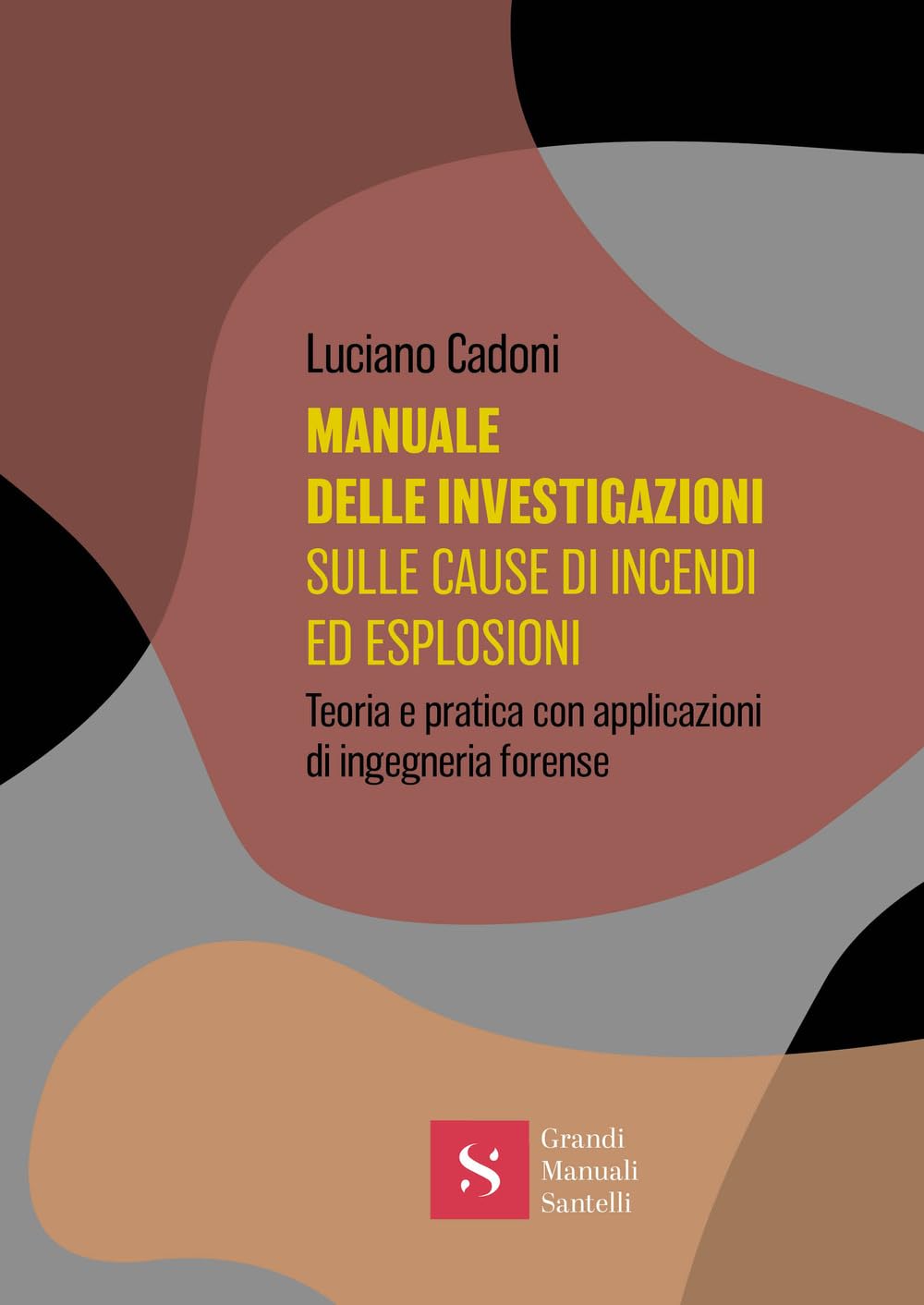 Manuale Delle Investigazioni Sulle Cause Di Incendi Ed Esplosioni. Teoria E Pratica Con Applicazioni Di Ingegneria Forense - 4
