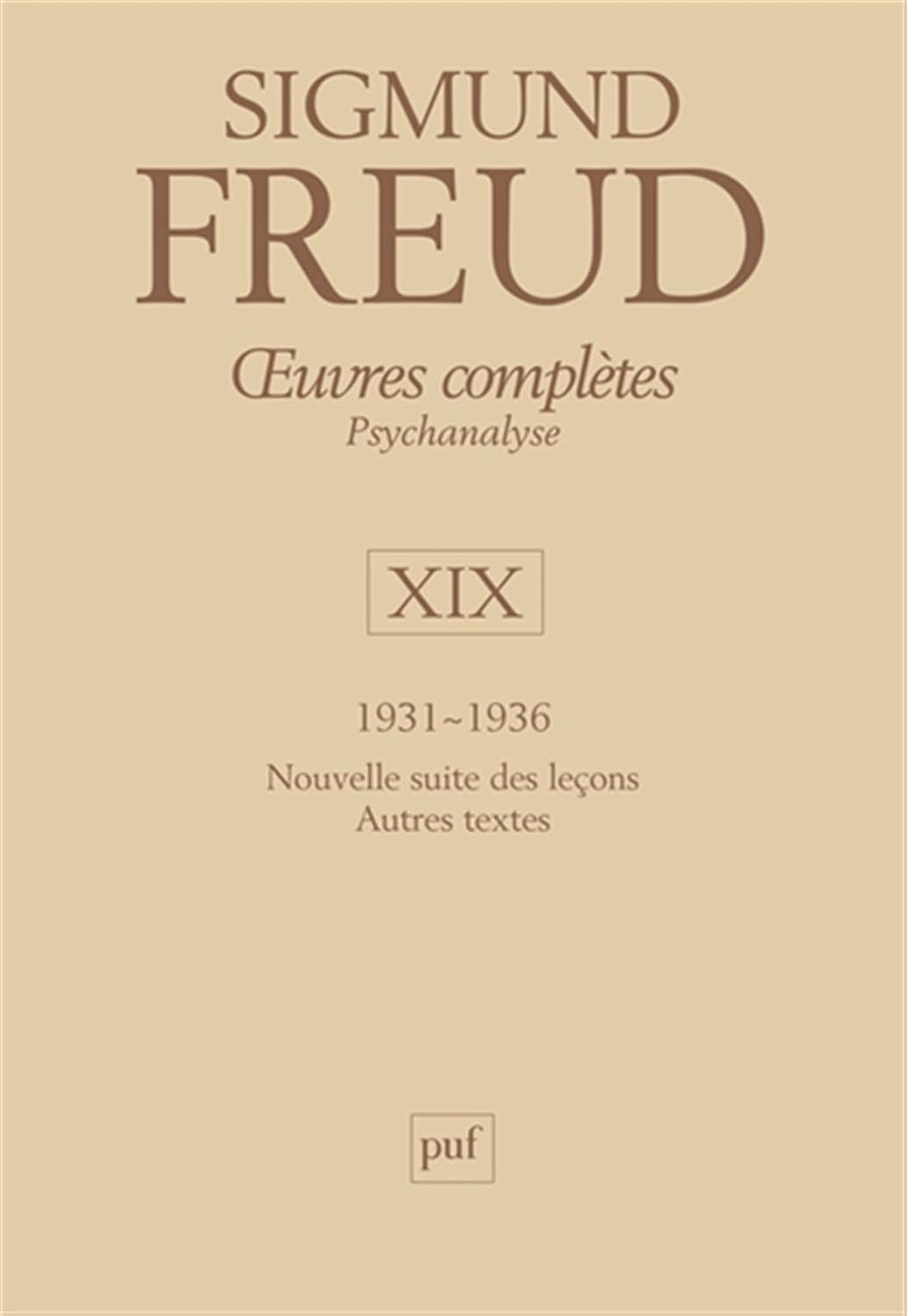 Œuvres complètes - psychanalyse - vol. XIX : 1931-1936: Nouvelle suite des leçons et autres textes