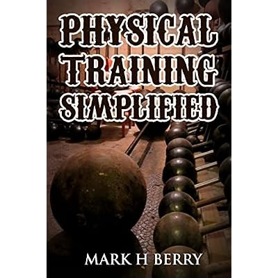 Physical Training Simplified: