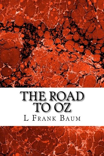 The Road to Oz: (L. Frank Baum Classics Collection)