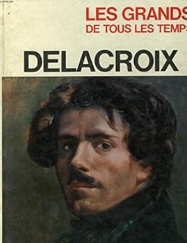 Hardcover DELACROIX - COLLECTION LES GRANDS DE TOUS LES TEMPS. Book