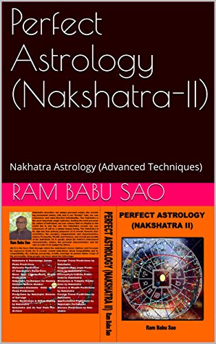 Perfect Astrology Nakshatra Ii Nakhatra Astrology Advanced Techniques Volume 1 Kindle Edition By Sao Ram Babu Professional Technical Kindle Ebooks Amazon Com