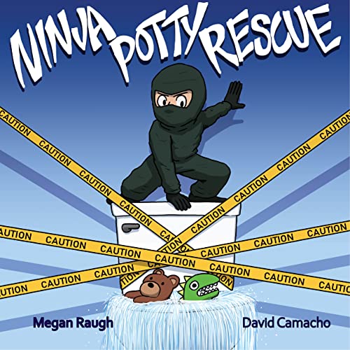 Ninja Potty Rescue: A Children's Book to Help Kids Potty Train (Ninja in the...)