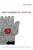 Moral Economies of Corruption: State Formation and Political Culture in Nigeria