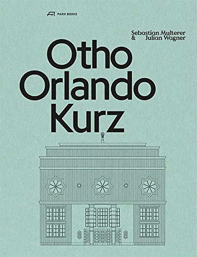Otho Orlando Kurz: Architekt