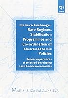 Modern Exchange-Rate Regimes, Stabilisation Programmes and Co-Ordination of Macroeconomic Policies: Recent Experiences of Selected Developing Latin American Economies 1840149191 Book Cover