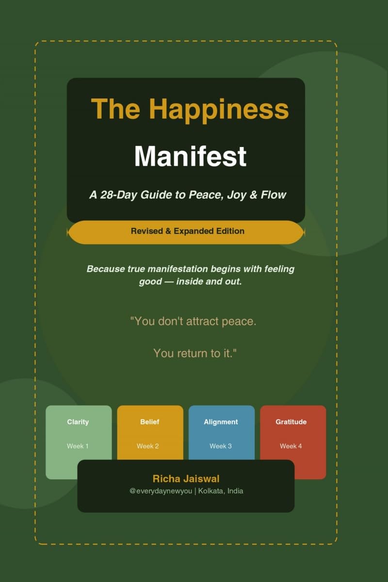 The Happiness Manifest - A 28-Day Guide to Peace, Joy and Flow: Because true manifestation begins with feeling good — inside and out.