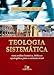 Teologia Sistemática - (franklin e Myatt)