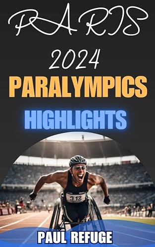 Paris 2024 Paralympic Highlights