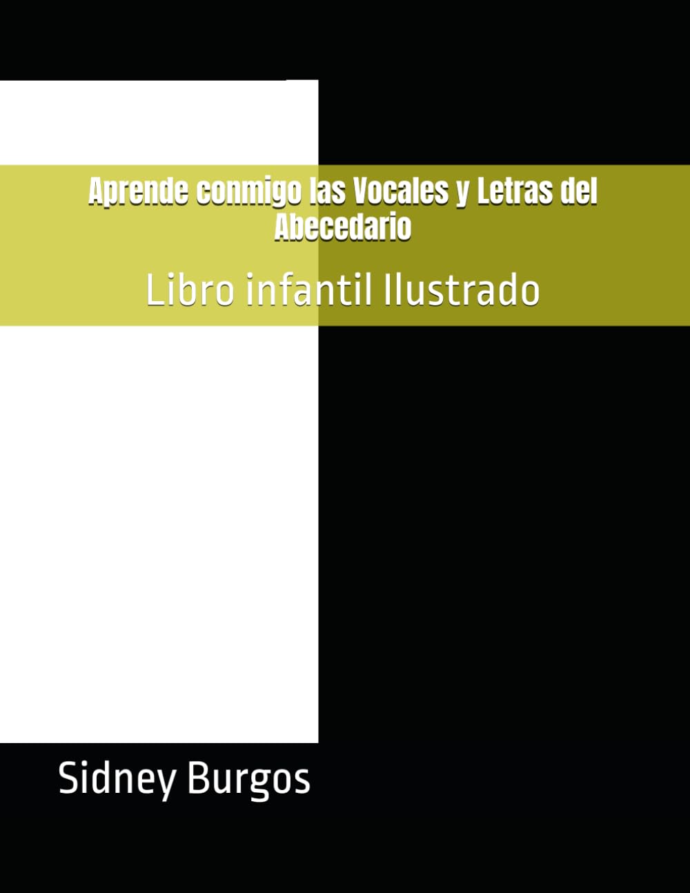 Aprende conmigo las Vocales y Letras del Abecedario: Libro infantil Ilustrado