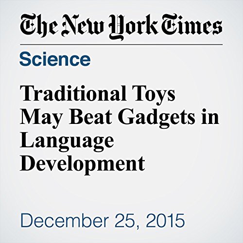 Traditional Toys May Beat Gadgets in Language Development cover art