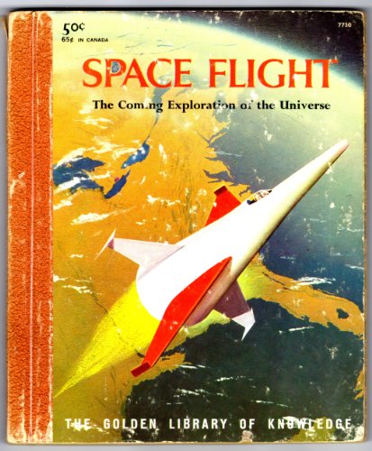 Space flight: The coming exploration of the uni... B0000CKEY8 Book Cover
