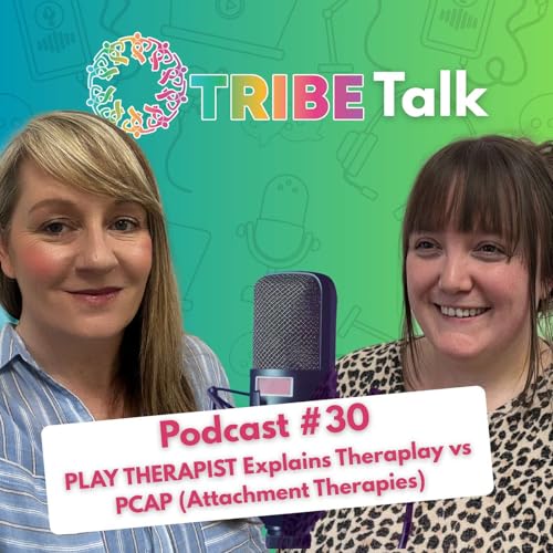 PLAY THERAPIST Compares Theraplay vs PCAP &ndash; ATTACHMENT-Based Interventions | #TRIBE Talk - Ep. 30